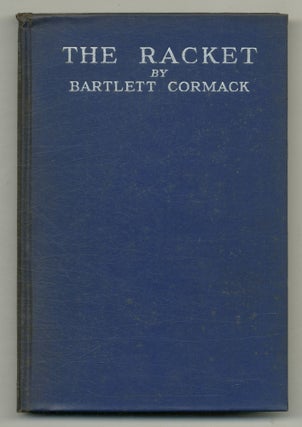 Item #562117 The Racket: A Play. Bartlett CORMACK