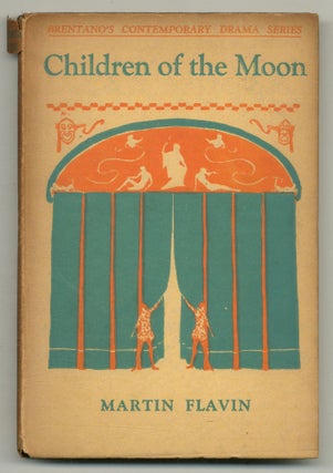 Item #562145 Children of the Moon: A Play. Martin FLAVIN