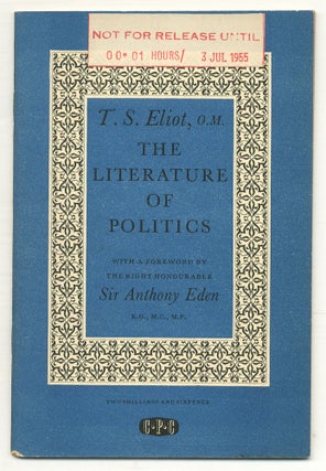 Item #562179 The Literature of Politics. A Lecture Delivered at a C.P.C. Literary Luncheon. T. S....