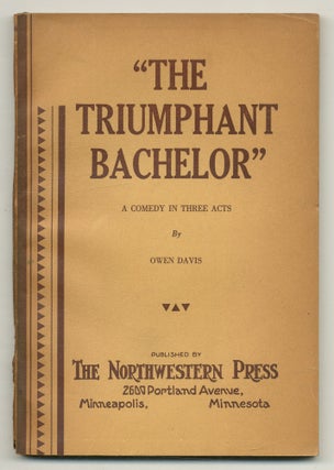 Item #562180 The Triumphant Bachelor: A Comedy in Three Acts. Owen DAVIS