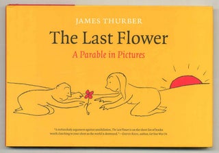 Item #562277 The Last Flower: A Parable in Picture. James THURBER