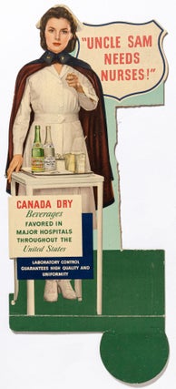 Item #562381 [Advertising Display]: "Uncle Sam Needs Nurses!" Canada Dry Beverages Favored in...