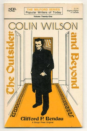 Item #562391 Colin Wilson: The Outsider and Beyond. Clifford P. BENDAU