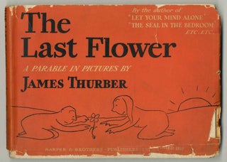 Item #562443 The Last Flower: A Parable in Pictures. James THURBER