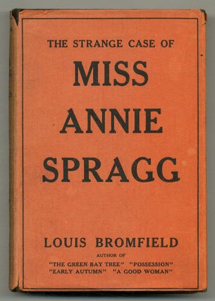 Item #562505 The Strange Case of Miss Annie Spragg. Louis BROMFIELD
