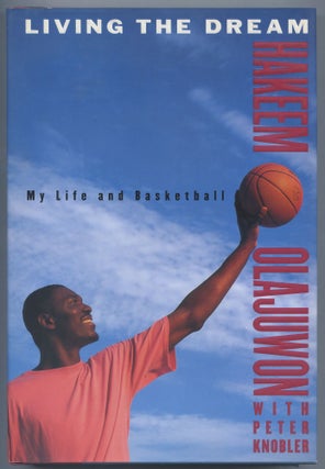 Item #562524 Living the Dream: My Life and Basketball. Hakeem OLAJUWON, Peter Knobler