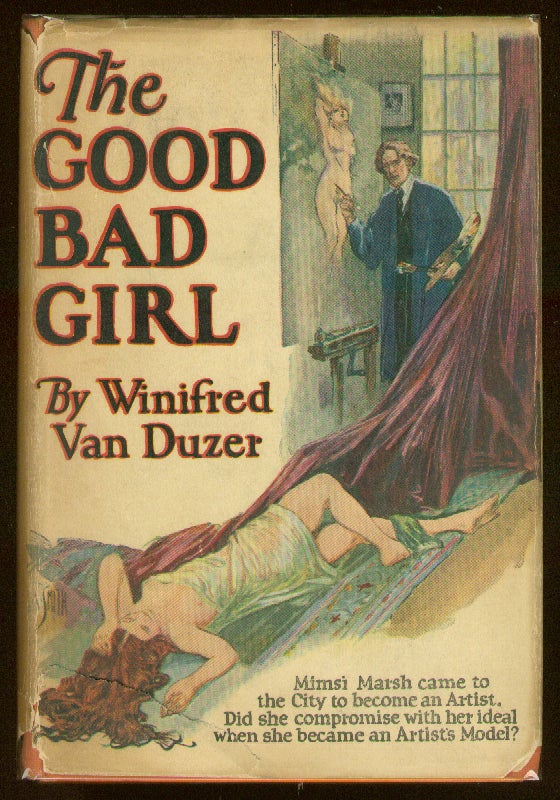 Item #56257 The Good Bad Girl. Winifred VAN DUZER.