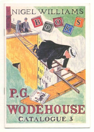 Item #562599 P. G. Wodehouse. Catalogue 3. Nigel WILLIAMS, P. G. Wodehouse