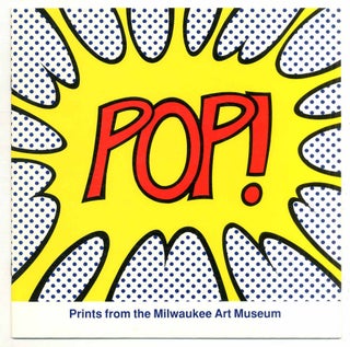 Item #562658 [Exhibition Catalog]: Pop! Prints from the Milwaukee Art Museum. 12 March - 16 May 1993