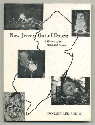 Item #562832 New Jersey Out-of-Doors: A History of its Flora and Fauna. Leonard Lee RUE, III