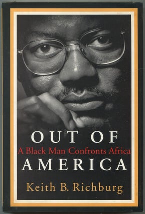 Item #562839 Out of America: A Black Man Confronts Africa. Keith RICHBURG