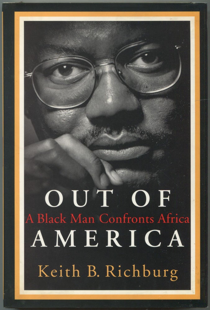 Item #562839 Out of America: A Black Man Confronts Africa. Keith RICHBURG.