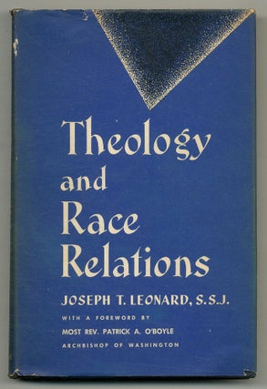 Item #562843 Theology and Race Relations. Joseph T. LEONARD
