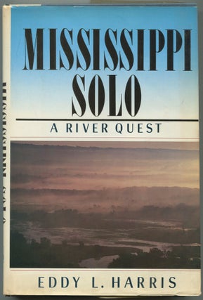 Item #562850 Mississippi Solo: A River Quest. Eddy L. HARRIS