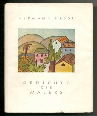 Item #563021 Gedichte des Malers: Zehn Gedichte mit farbigen Zeichnungen. Hermann HESSE