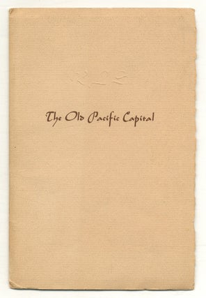 Item #563134 The Old Pacific Capital from "Across the Plains" A Collection of Memories and...