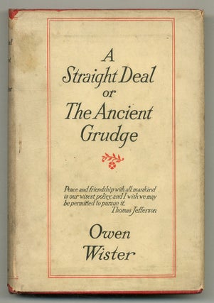 Item #563383 A Straight Deal: or, The Ancient Grudge. Owen WISTER