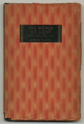 Item #563485 The World of Light: A Comedy in Three Acts. Aldous HUXLEY