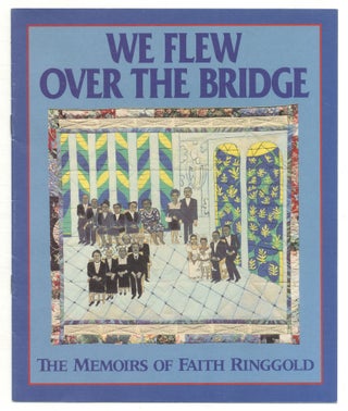 Publisher's Prospectus]: We Flew Over the Bridge: The Memoirs of Faith Ringgold