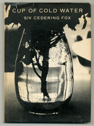 Cup of Cold Water: Poems and Photographs. Siv Cedering FOX.