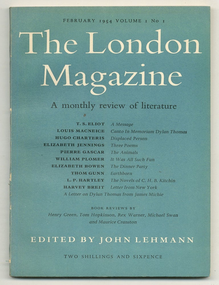 Item #563774 The London Magazine &ndash; Vol. 1, No. 1, February 1954. T. S. ELIOT, Elizabeth Bowen, William Plomer, Pierre Gascar, Elizabeth Jennings, Hugo Charteris, Louis MacNiece, Thom Gunn.