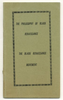 Item #563913 The Philosophy of Black Renaissance. The Black Renaissance Movement