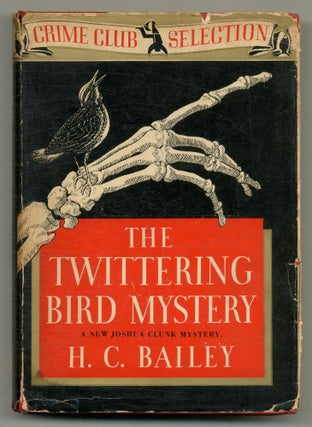 Item #563993 The Twittering Bird Mystery. H. C. BAILEY