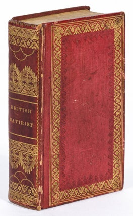 Item #564021 The British Satirist. Comprising the Best Satires of the Most Celebrated Poets from...