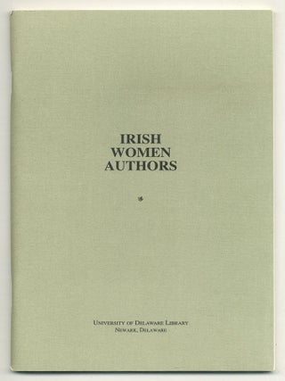 Item #564036 [Exhibition Catalog]: Irish Women Authors: An Exhibition. Special Collections, Hugh...