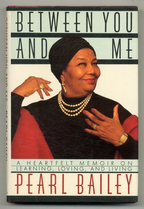 Item #564065 Between You and Me: A Heartfelt Memoir on Learning, Loving, and Living. Pearl BAILEY