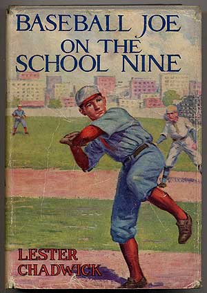 Item #56408 Baseball Joe On The School Nine or Pitching for the Blue Banner. Lester CHADWICK