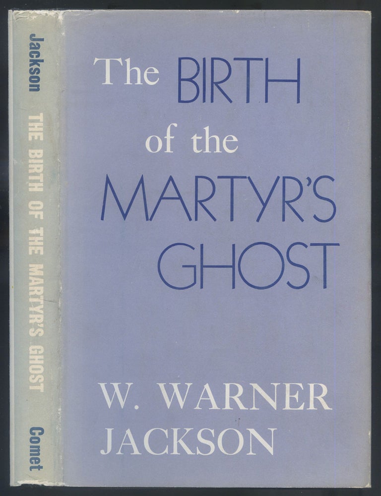 The Birth of the Martyr's Ghost. W. Warner JACKSON.