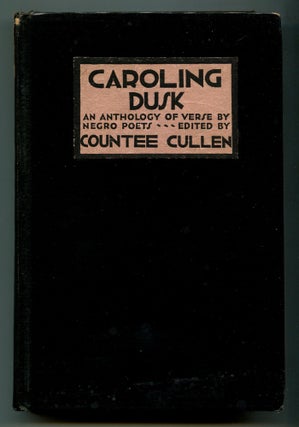 Item #564377 Caroling Dusk: An Anthology of Verse by Negro Poets. Countee CULLEN