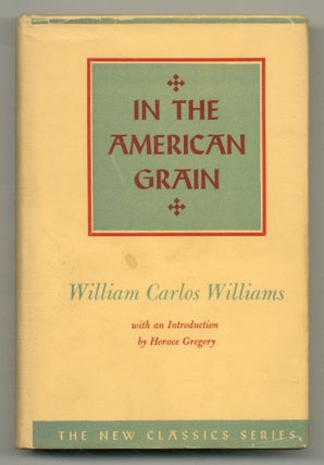 Item #564511 In the American Grain (The New Classics Series, 1). William Carlos WILLIAMS