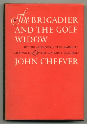Item #564534 The Brigadier and the Golf Widow. John CHEEVER