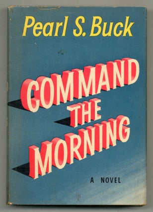 Item #564743 Command the Morning. Pearl S. BUCK
