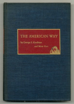 Item #564768 The American Way. George S. KAUFMAN, Moss Hart