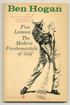 Item #564815 Five Lessons: The Modern Fundamentals of Golf. Ben HOGAN, Herbert Warren Wind