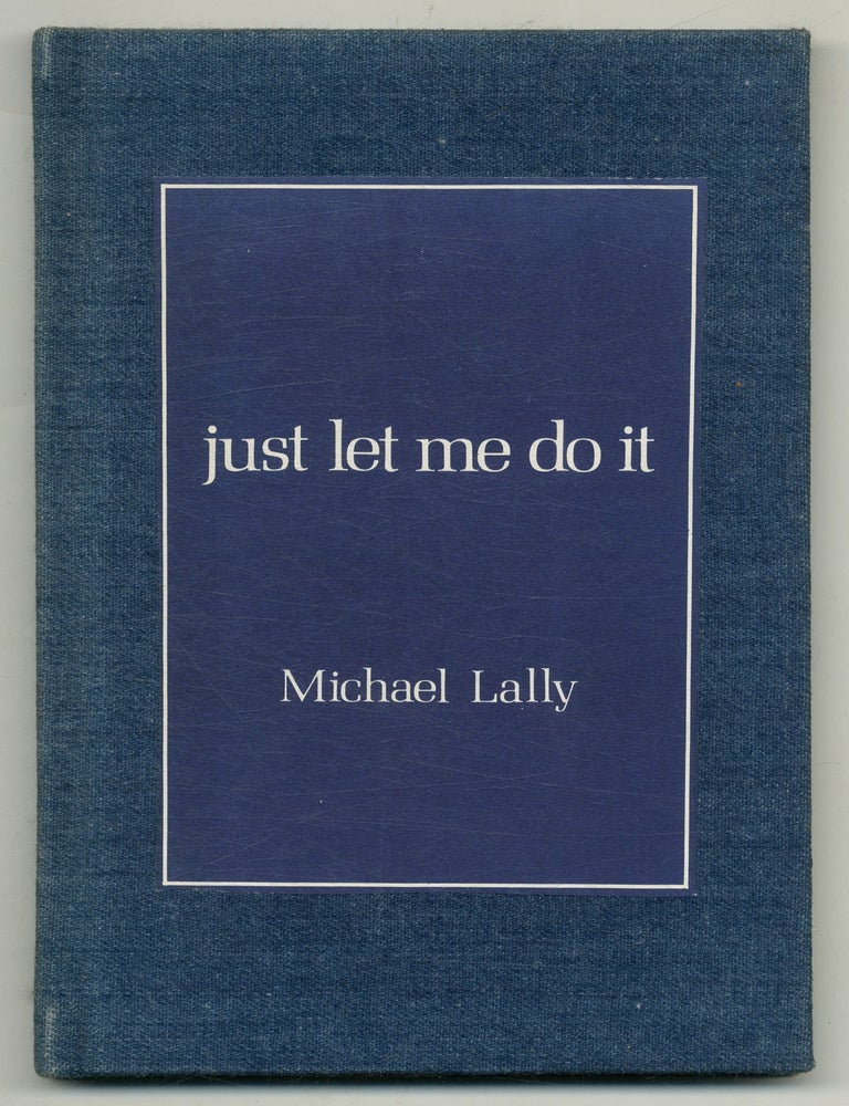 Item #564857 Just Let Me Do It (Love Poems 1967-1977). Michael LALLY.
