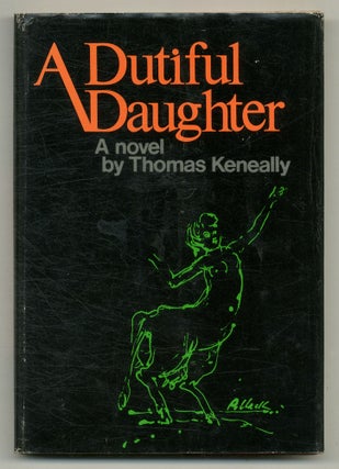 Item #565093 A Dutiful Daughter. Thomas KENEALLY