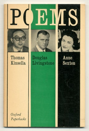 Item #565130 Poems by Thomas Kinsella, Douglas Livingstone and Anne Sexton. Thomas KINSELLA, Anne...
