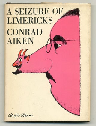 Item #565144 A Seizure of Limericks. Conrad AIKEN