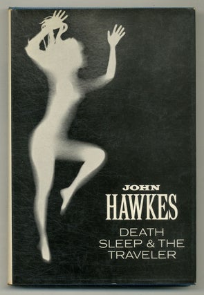 Item #565147 Death, Sleep & the Traveler. John HAWKES