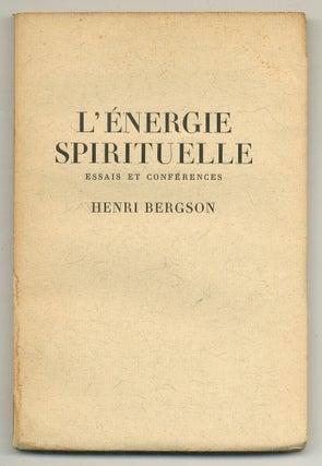 Item #565184 L’Energie Spirituelle: Essais et Conférences. Henri BERGSON, Claudio Arrau
