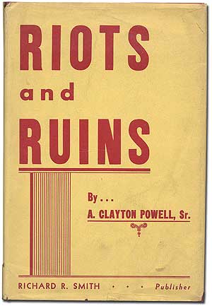 Item #5652 Riots and Ruins. A. Clayton POWELL, Sr.