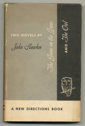 Item #565218 The Goose on the Grave and The Owl: Two Short Novels. John HAWKES