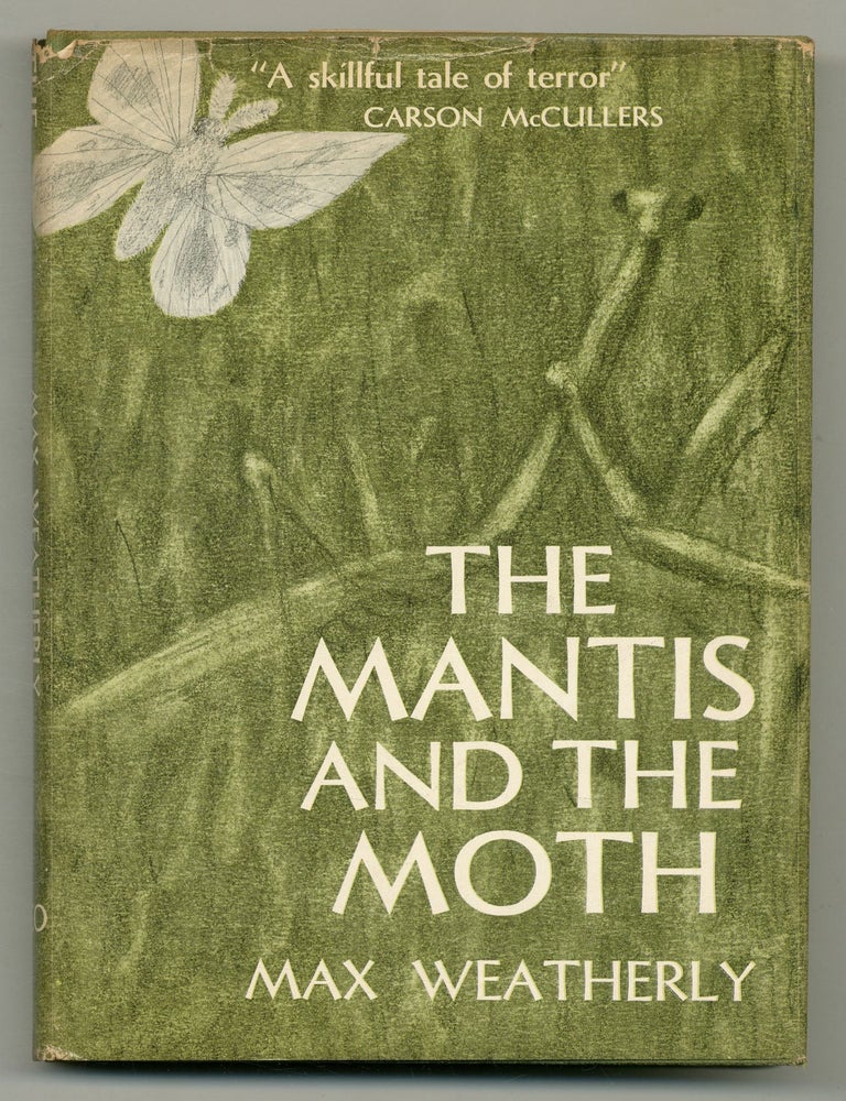 The Mantis and The Moth [in Two Jackets, One With a Large Interior Inscription Regarding the. Max WEATHERLY.