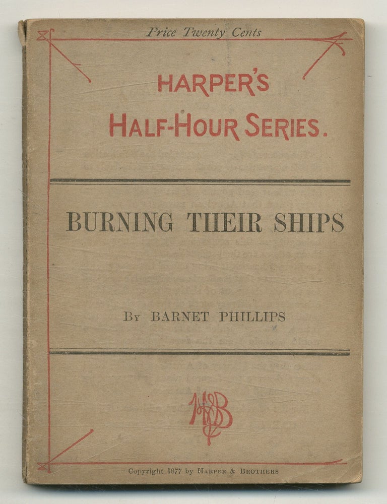 Burning Their Ships. Barnet PHILLIPS.