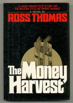 Item #565488 The Money Harvest. Ross THOMAS