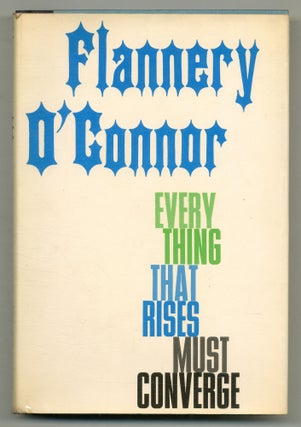Item #565508 Everything That Rises Must Converge. Flannery O'CONNOR